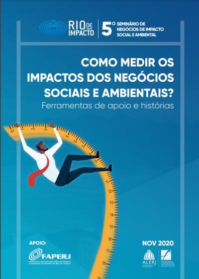 Como medir os impactos dos negócios sociais e ambientais? Ferramentas de apoio e histórias